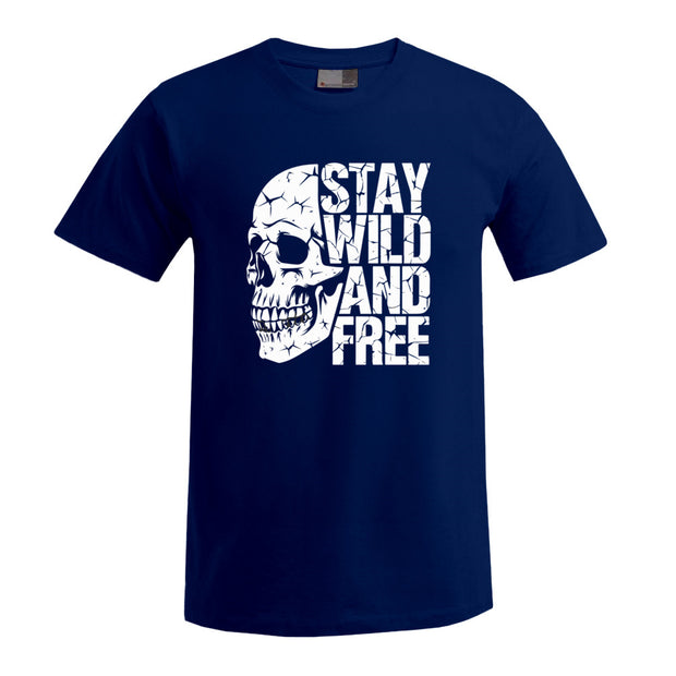„Stay Wild and Free“
